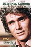 Book cover of Michael Landon: The Career and Artistry of a Television Genius