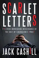Book cover of Scarlet Letters: The Ever-Increasing Intolerance of the Cult of Liberalism