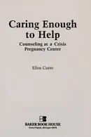 Book cover of Caring Enough to Help Counseling at a Crisis Pregnancy Center