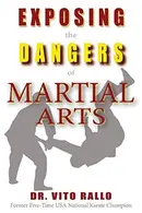 Book cover of Exposing the Dangers of Martial Arts : Mortal Enemies