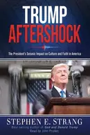 Book cover of Trump Aftershock: The President's Seismic Impact on Culture and Faith in America
