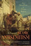 Book cover of The Legacy of Islamic Antisemitism