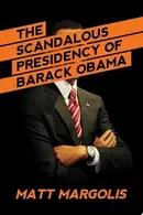 Book cover of The Scandalous Presidency of Barack Obama