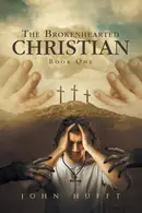 Book cover of The Brokenhearted Christian Book One