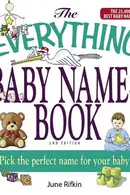 Book cover of The Everything Baby Names Book, Completely Updated With 5,000 More Names!