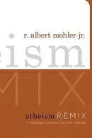 Book cover of Atheism Remix: A Christian Confronts the New Atheists