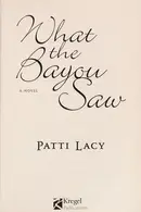 Book cover of What the bayou saw