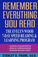 Book cover of Remember Everything You Read The Evelyn Wood 7-Day Speed Reading & Learning Program