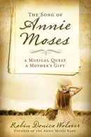 Book cover of The Song of Annie Moses A Musical Quest, a Mother's Gift