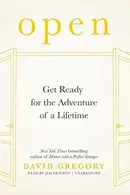 Book cover of Open: Get Ready for the Adventure of a Lifetime