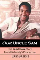 Book cover of Our Uncle Sam The Sam Cooke Story from His Family's Perspective