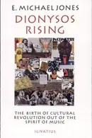 Book cover of Dionysos Rising The Birth of Cultural Revolution Out of the Spirit of Music