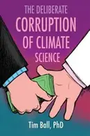 Book cover of The Deliberate Corruption Of Climate Science