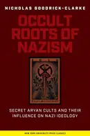 Book cover of Occult Roots of Nazism Secret Aryan Cults and Their Influence on Nazi Ideology