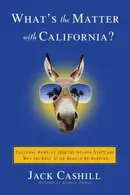 Book cover of What's the Matter with California?: Cultural Rumbles from the Golden State and Why the Rest of Us Should Be Shaking