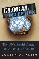 Book cover of Global Deception The UN's Stealth Assault on America's Freedoms