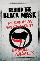 Book cover of Behind the Black Mask My Time as an Antifa Activist