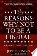 Book cover of 13 1/2 Reasons Why NOT To Be A Liberal