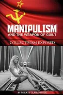 Book cover of Manipulism and the Weapon of Guilt