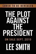 Book cover of The Plot Against the President