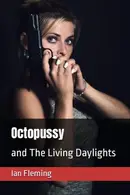 Book cover of Octopussy and the Living Daylights