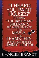 Book cover of I Heard You Paint Houses