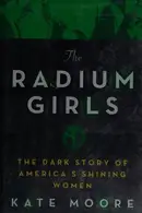 Book cover of The Radium Girls