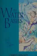Book cover of The water-babies: a fairy tale for a land-baby
