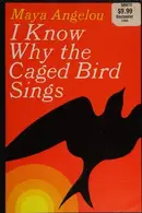 Book cover of I Know Why the Caged Bird Sings