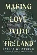 Book cover of Making Love with the Land