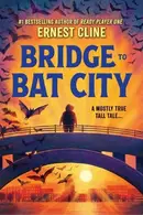Book cover of Bridge to Bat City