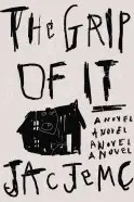 Book cover of The Grip of It