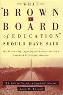 Book cover of What Brown v. Board of Education should have said