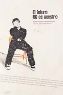 Book cover of El futuro no es nuestro