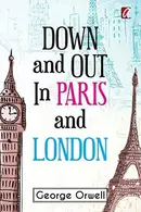 Book cover of Down and Out in Paris and London