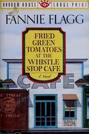 Book cover of Fried Green Tomatoes at the Whistle Stop Cafe