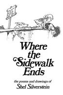 Book cover of Where the Sidewalk Ends/Every Thing On It
