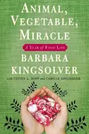 Book cover of Animal, Vegetable, Miracle