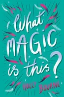Book cover of What Magic Is This?