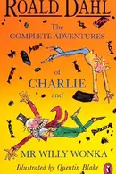 Book cover of The Complete Adventures of Charlie and Willy Wonka