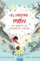 Book cover of El nostre món. 24 hores al planeta terra
