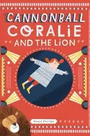 Book cover of Cannonball Coralie and the Lion