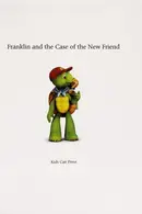 Book cover of Franklin and the case of the new friend