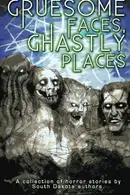 Book cover of Gruesome Faces, Ghastly Places