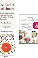 Book cover of End of alzheimer's, hidden healing powers of super & whole foods and healthy medic food for life 3 books collection set