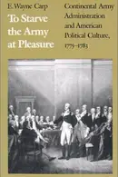 Book cover of To Starve the Army at Pleasure