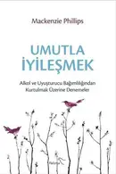 Book cover of Umutla Iyilesmek; Alkol ve Uyusturucu Bagimliligindan Kurtulmak Üzerine Denemeler