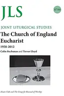 Book cover of JLS 87/88 The Church of England Eucharist 1958-2012