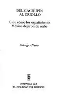 Book cover of Del gachupín al criollo