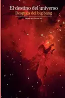 Book cover of El Destino Del Universo Despus Del Big Bang